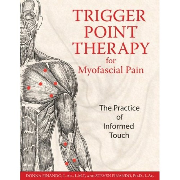 Trigger Point Therapy for Myofascial Pain: The Practice of Informed Touch Book